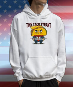 Trump Tiny Taco Tyrant T-Shirt