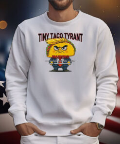 Trump Tiny Taco Tyrant T-Shirt