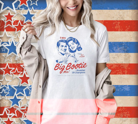 Two Friends Enjoy Brought To You By Two Friends Big Bootie Mix The Breakfast Of Champions Shirt