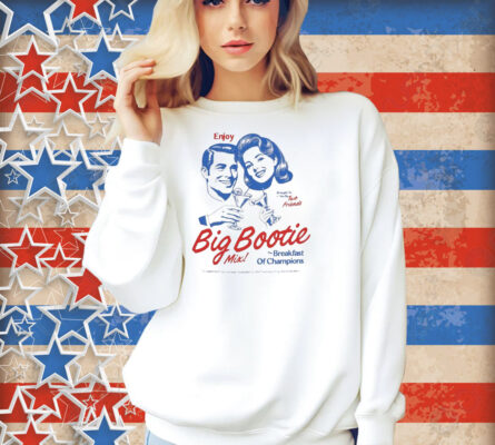 Two Friends Enjoy Brought To You By Two Friends Big Bootie Mix The Breakfast Of Champions Shirt