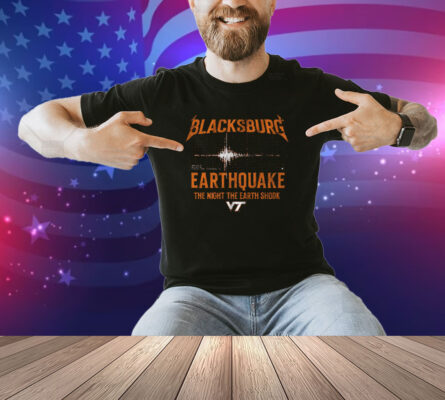 Virginia Tech Blacksburg Earthquake Shirt
