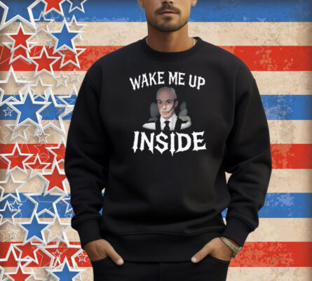 Wake Me Up Inside Shirt