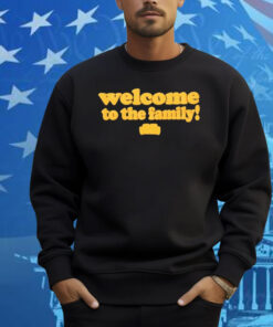 Welcome To The Family! Good Compenny Shirt