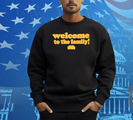 Welcome To The Family! Good Compenny Shirt