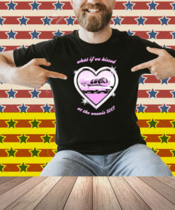 What If We Kissed At The Weenie 500 Kissin At The Race Heart Shirt