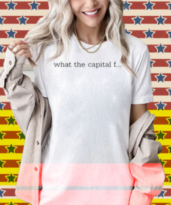 What The Capital F Shirt