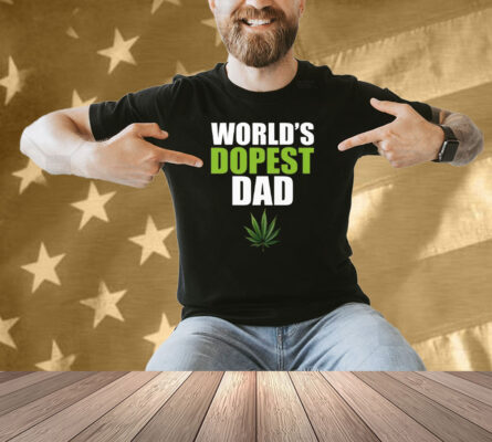 World’s Dopest Dad Marijuana Shirt