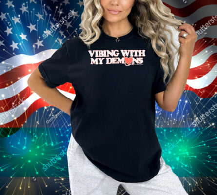 XPLR Vibing With My Demons Shirt