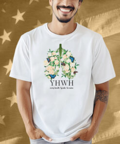 YHWH Every Breath Speaks His Name Shirt