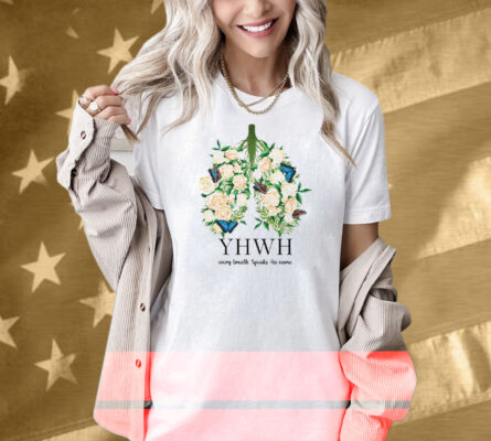 YHWH Every Breath Speaks His Name Shirt