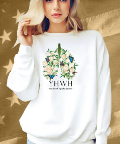 YHWH Every Breath Speaks His Name Shirt