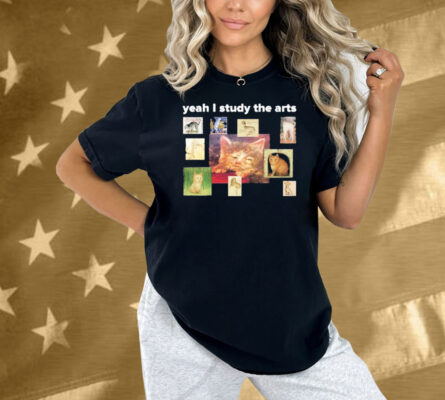 Yeah I Study Arts Shirt