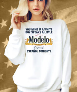 You Mind If A White Boy Speaks A Little Español Tonight Shirt