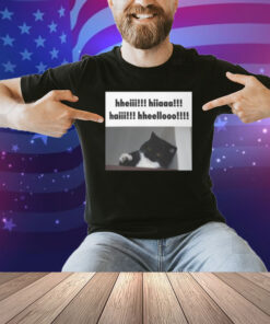 Youni Store Hheii Hiaaa Haii Hheellooo Shirt