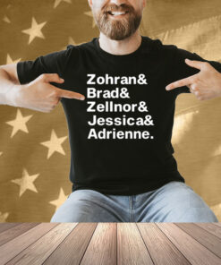 Zohran & Brad & Zellnor & Jessica & Adrienne Shirt