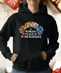 A Woman's Place Is In The Resistance T-Shirt