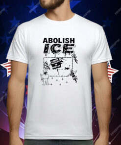 Abolish ICE liberta Immigrants In Roasts Out T-Shirt
