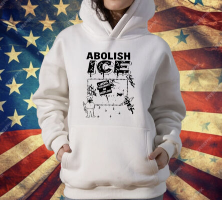 Abolish ICE liberta Immigrants In Roasts Out T-Shirt