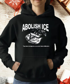 Abolish Ice They Blame Immigrants So You Don’t Blame Billionaires T-Shirt