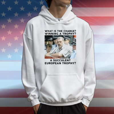 Ange Postecoglou What Is The Charge Winning A Trophy A Succulent European Trophy T-Shirt