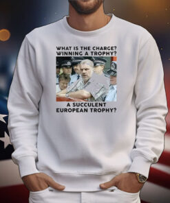 Ange Postecoglou What Is The Charge Winning A Trophy A Succulent European Trophy T-Shirt