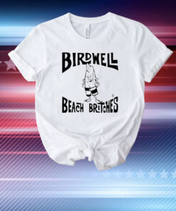 Birdwell Beach Britches T-Shirt