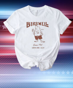 Birdwell Santa Ana, Calif Since 1961 T-Shirt
