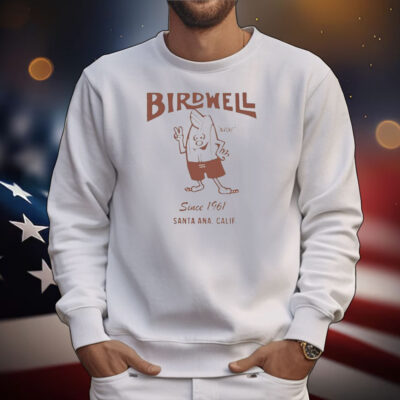 Birdwell Santa Ana, Calif Since 1961 T-Shirt