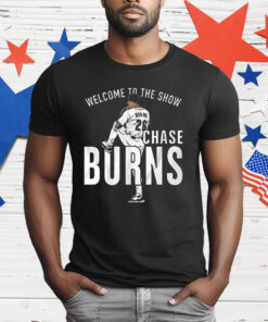 Chase Burns Welcome To The Show T-Shirt