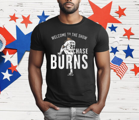 Chase Burns Welcome To The Show T-Shirt