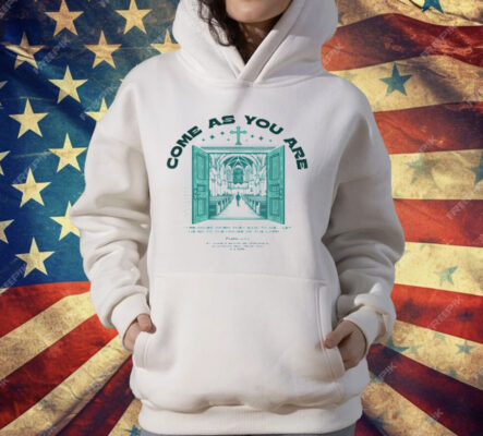 Come As You Are Psalm 122 1 T-Shirt