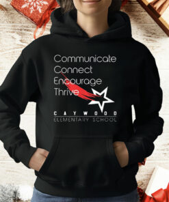 Communicate Connect Encourage Thrive Caywood Elementary School T-Shirt