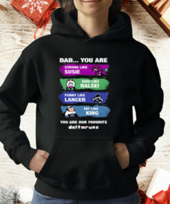 Dad You Are Strong Like Susie Kind Like Ralsei T-Shirt