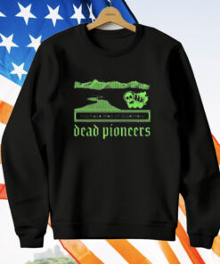 Dead Pioneers You Have Died Of Dysentery Oregon Trail T-Shirt