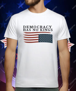 Democracy Has No Kings Anti Trump T-Shirt