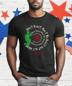 Don’t Enlist Don’t Re Enlist’ War Activist T-Shirt