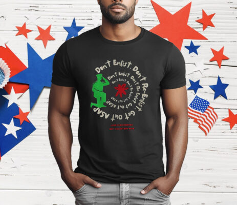Don’t Enlist Don’t Re Enlist’ War Activist T-Shirt