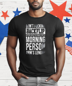Don't Flipping Backflip T-Shirt