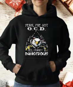 Eagle Yeah I’ve Got OCD Old Cranky And Dangerous T-Shirt