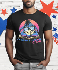 Eeyore Rather Be Sleeping T-Shirt
