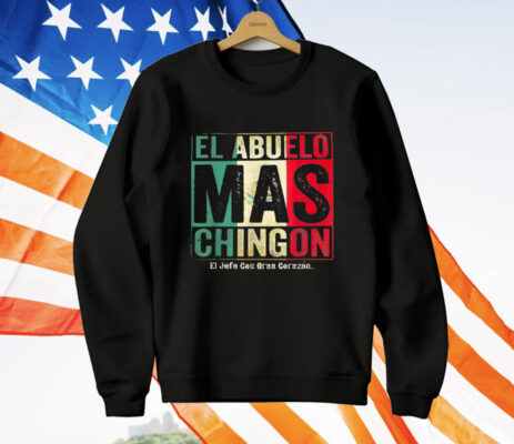 El Abuelo Mas Chingon Jefe Con Gran Corazon T-Shirt
