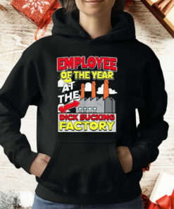 Employee Of The Year At The Dick Sucking Factory T-Shirt