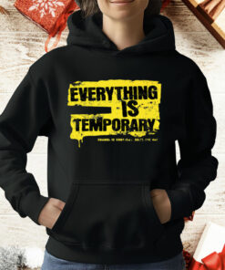 Everything Is Temporary T-Shirt