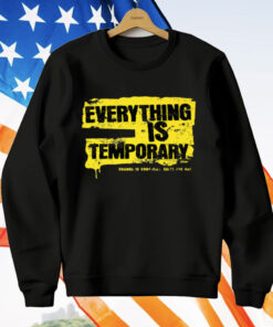 Everything Is Temporary T-Shirt
