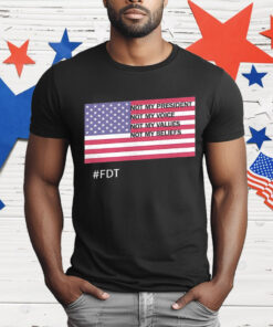 FDT Not My President Not My Voice Not My Values Not My Beliefs T-Shirt