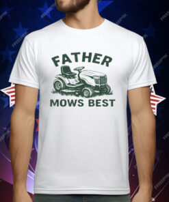 Father Mows Best T-Shirt