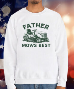Father Mows Best T-Shirt