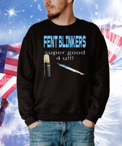 Fent Blinkers Super Good 4 U T-Shirt