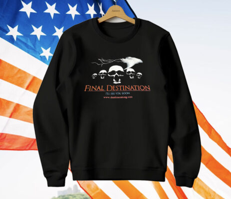 Final Destination I’ll See You Soon T-Shirt