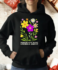 Floral Immigrants Make America Great T-Shirt